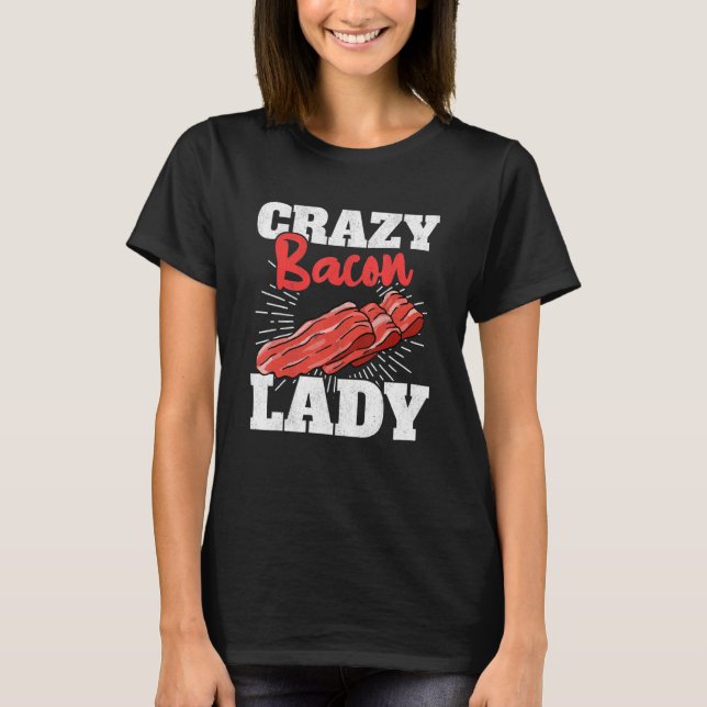 T-shirt Bacon fou Lady Pork Griller Femmes Bacon (Devant)