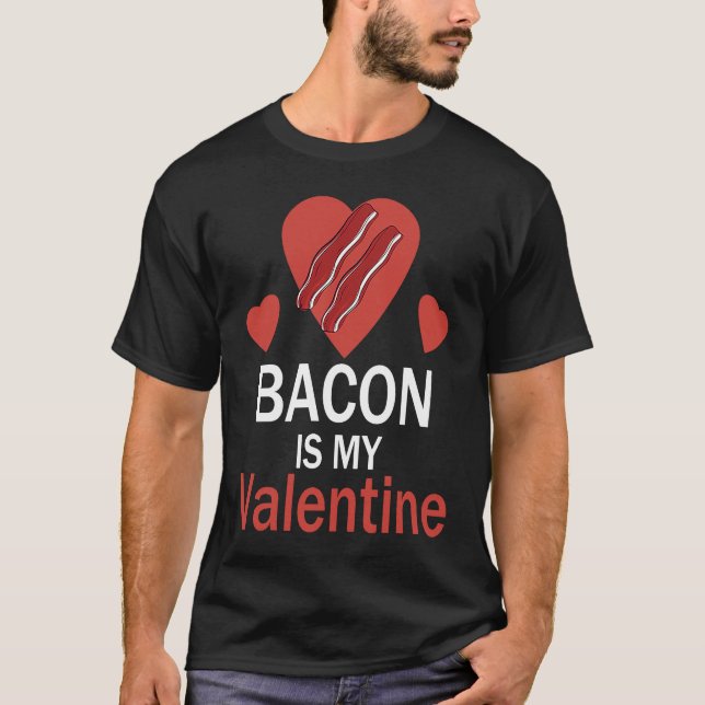 T-shirt Bacon is My Valentine (Devant)