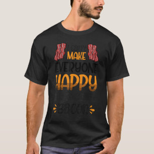 T-shirt Bacon Je ne peux pas rendre tout le monde heureux 