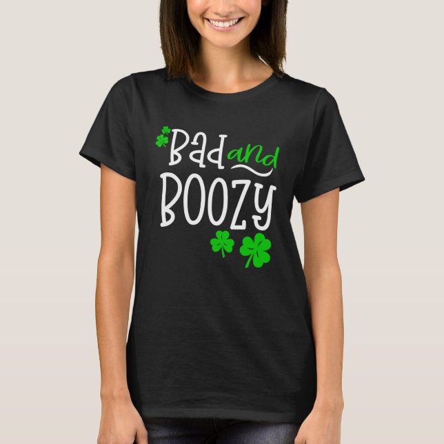 T-shirt Bad and Boozy St Patricks Day party Drinking St Pa (Devant)