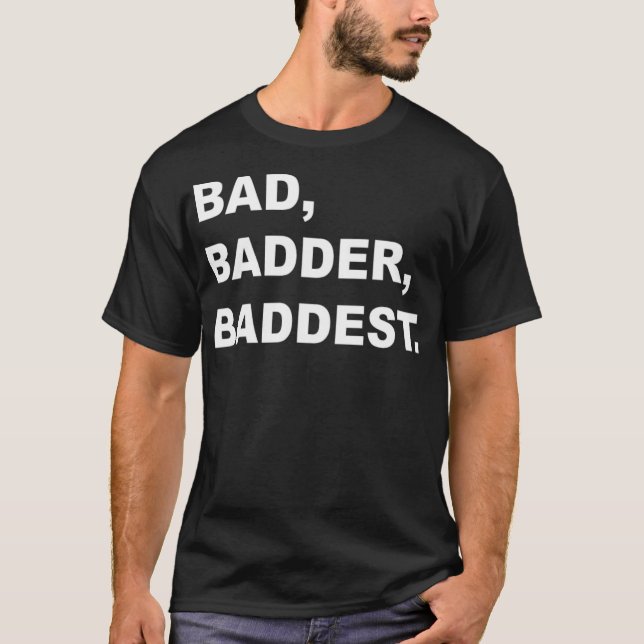 T-shirt BAD BADDER BADDEST activité (Devant)
