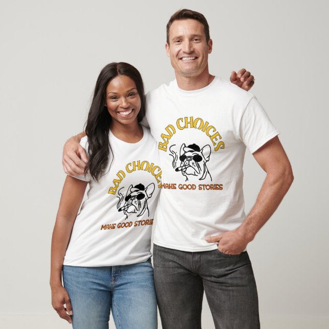 T-shirt Bad Choices Make Good Stories - Funny Smoking Pug (Unisexe)