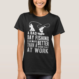 T-shirt Bad Day Fishing   Sarcastic Sayings   Fishing