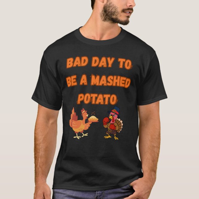 T-SHIRT "BAD DAY TO BE A MASHED POTATO"  (Devant)