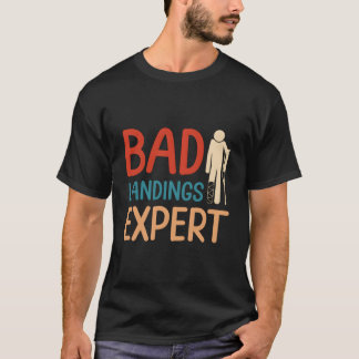 T-shirt Bad Landing Expert Foot Surgery Survivor Recovery