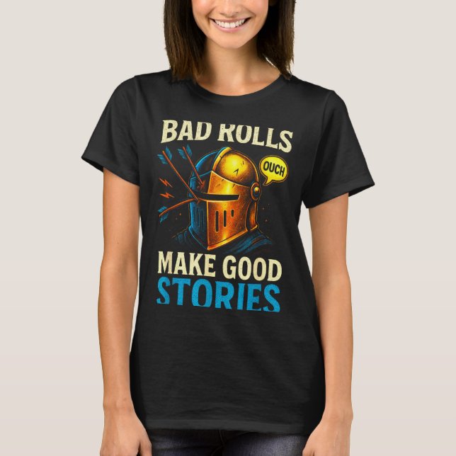 T-shirt Bad Rolls Make Good Stories - Rpg Gaming Fun  (Devant)