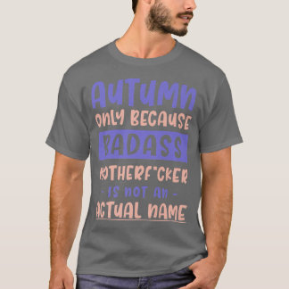 T-shirt Badass Autumn Funny Name Cool Personalized Nicknam