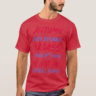 T-shirt Badass Autumn Funny Nom personnel Sarcasm