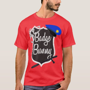T-shirt Badge Bunny Funny Police Flirt Cop Attraction Tee