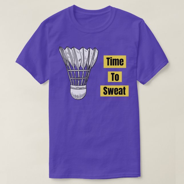 T-shirt Badminton Appel Itx27s Temps de transpiration T (Design devant)