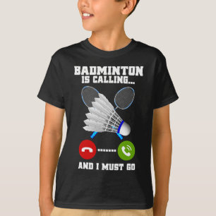 T-shirt Badminton Appelle Et Je Dois Aller Racket Badminto