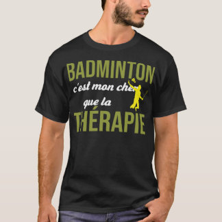 T-shirt Badminton Cest Mon Cher Que La badminton cadeaux s