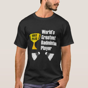 T-shirt Badminton - Drôle Plus grand joueur de badminton