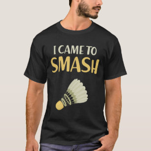 T-shirt Badminton Humour Funny Shuttle Birdie Sport