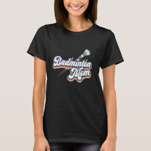 T-shirt Badminton Mom - Love Badminton Mother