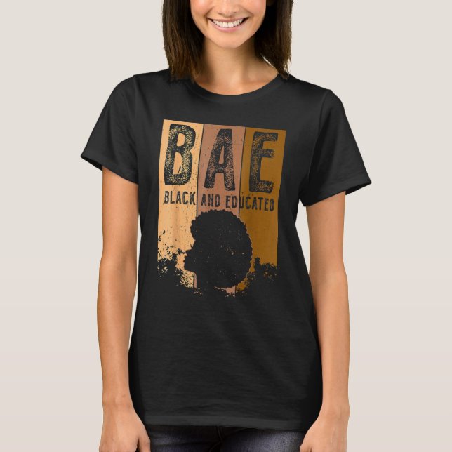 T-shirt BAE Black And Educated Black History Queen Melanin (Devant)