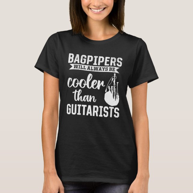 T-shirt Bagpipers Will Always Be Cooler Than Guitarists Pl (Devant)