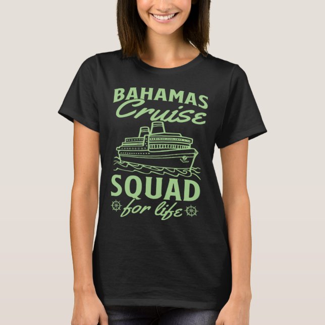 T-shirt Bahamas Cruise Squad For Life Matching Cruise Ship (Devant)