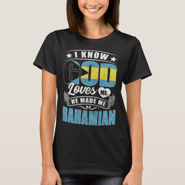 T-shirt Bahamas Flag God Loves Me Bahamians (Devant)