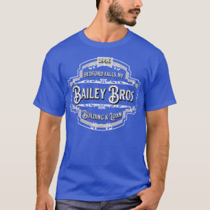 T-shirt Bailey Bros Building Loan Bedford Falls NY 1946 1