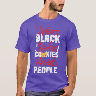 T-shirt Bake Baking Cookie Wears Black Bakes Cookies Avoid