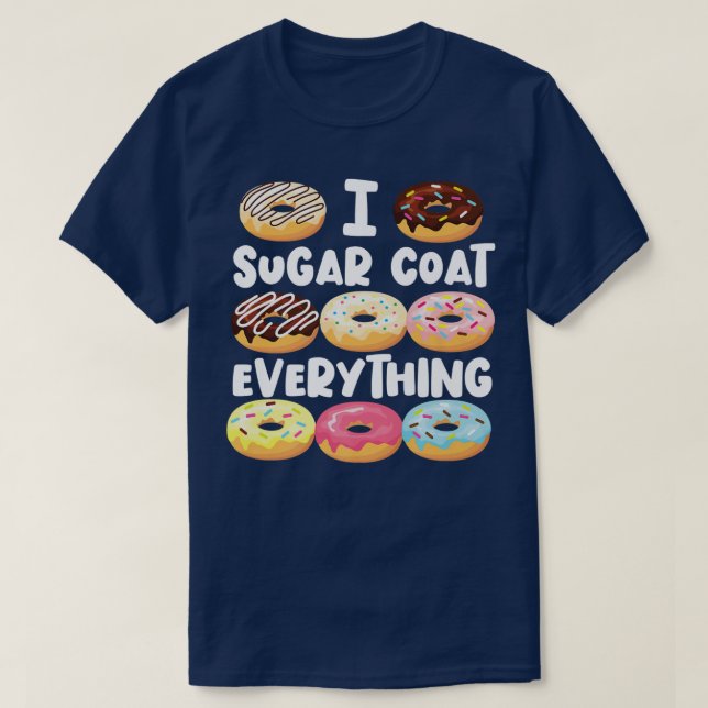 T-shirt Bake Baking Donut I Sugar Coat Tout (Design devant)