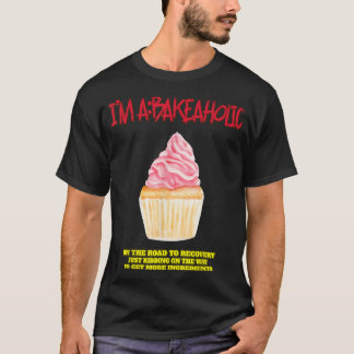 T-shirt Bakeaholt Cupcakes Baking Baker Drôle Tet