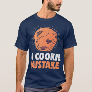 T-shirt Baker A cookie Erreur Gâteaux Biscuits