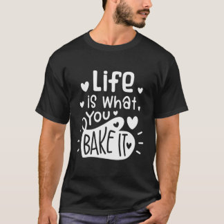 T-shirt Baking Amusant Pâtisserie Cadeau Chef Vie Est Ce Q