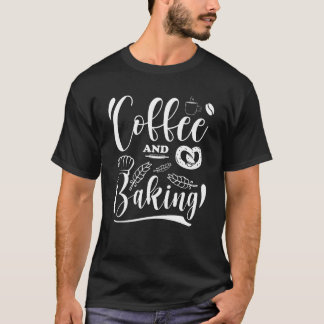 T-shirt Baking Café et Baking, Baking Lovers Cadeau