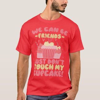T-shirt Baking Drôle Nous pouvons être amis ne me touchez