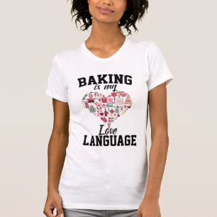 T-shirt Baking Is My Love Language - Funny Baker