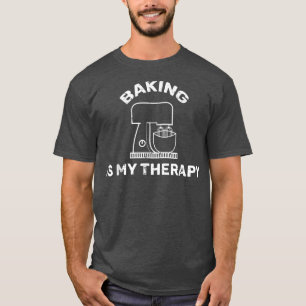 T-shirt Baking is my Therapy Baker Funny Saying 