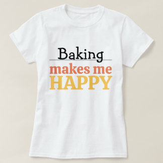 T-shirt Baking Makes Me Happy Quote Vibrant Modern Kitchen