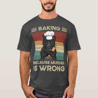 T-shirt Baking Parce Que Le Meurtre Est Mal