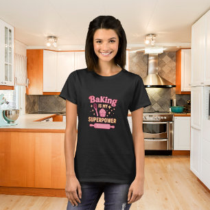 T-shirt Baking Superpower rose