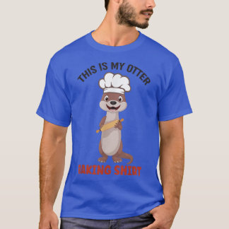 T-shirt Baking This Is My Otter Baking Shirt Holiday Bakin