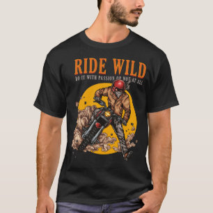 T-shirt Balade en moto sauvage et le faire avec passion