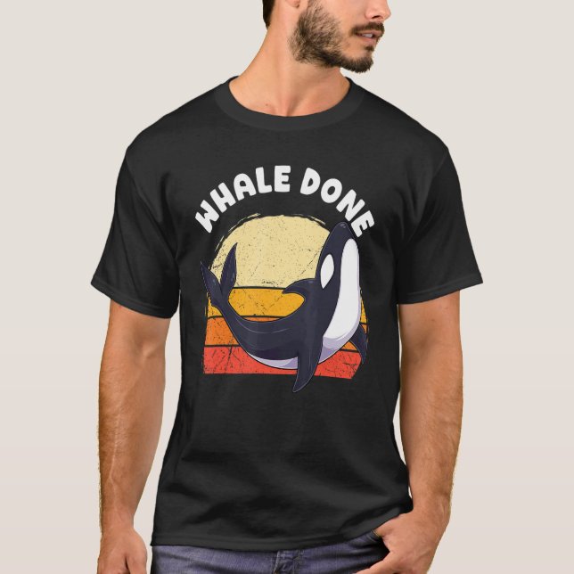 T-shirt Baleine Bien Fait Orca Pun Dolphin Océan Animal (Devant)