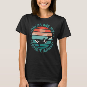 T-shirt Baleines Les Orques Sont Mes Humains Préférés Les