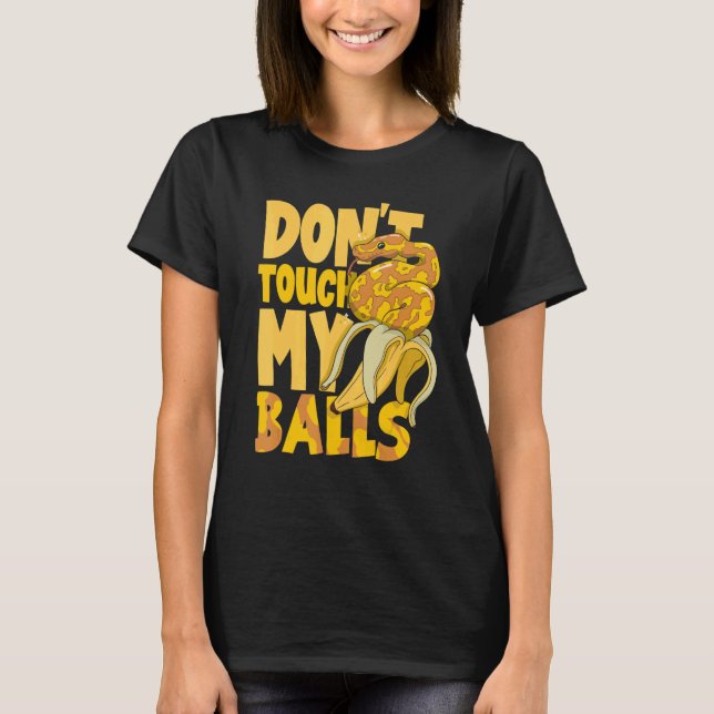 T-shirt Ball Python serpent herpétologiste ne touchez pas  (Devant)