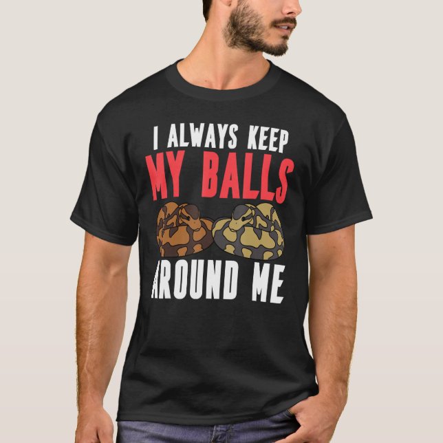 T-shirt Ball Python Snake Je Garde Toujours Mes Boules Aut (Devant)