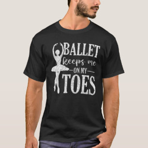 T-shirt Ballerina Ballet Dancer Ballet me garde sur les or