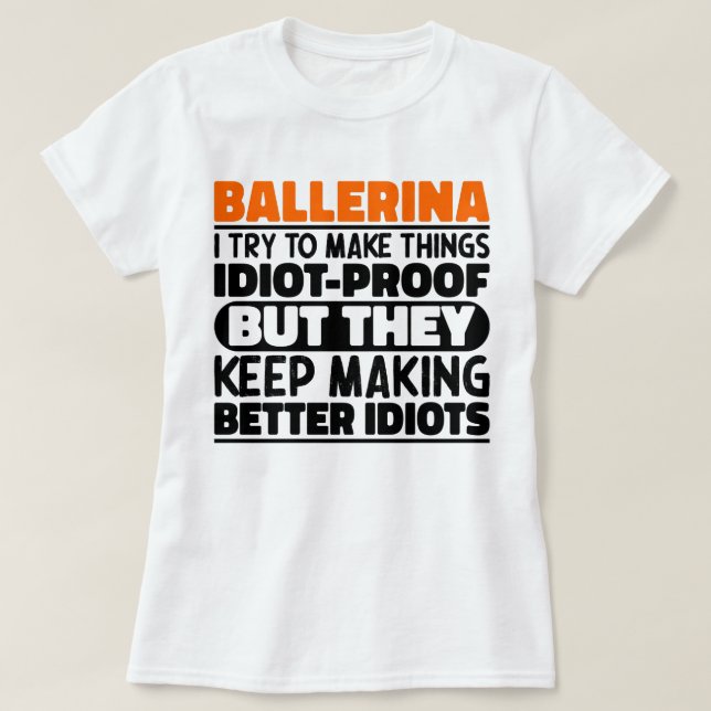 T-shirt Ballerina J'Essaie De Faire Des Choses Drôle Drôle (Design devant)