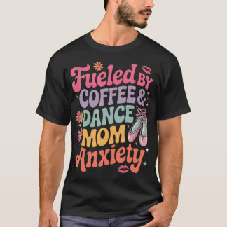 T-shirt Ballerine Ballet Alimenté Par Le Café Et Maman De 