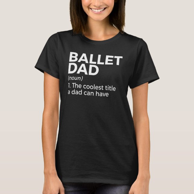 T-shirt Ballet Papa Définition Danse (Devant)