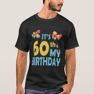 T-shirt Ballons C'est 60E Mon Anniversaire 60 ans Joyeux