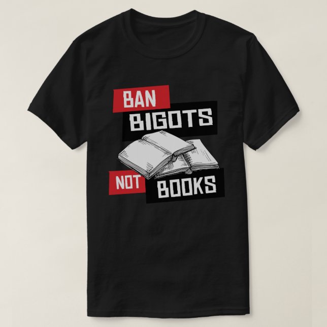 T-shirt Ban Bigots Not Books (Design devant)