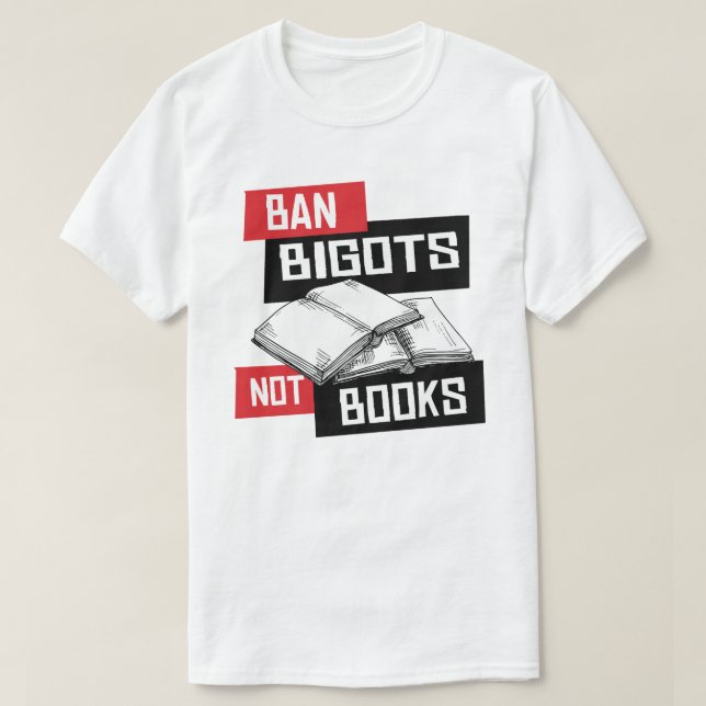 T-shirt Ban Bigots Not Books (Design devant)