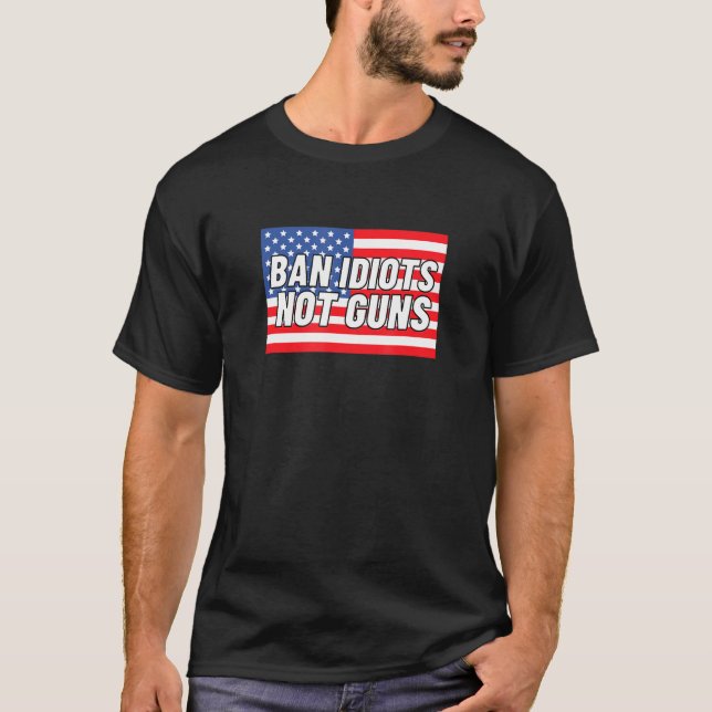 T-shirt Ban Idiots not Guns drapeau américain (Devant)